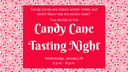 Candy Cane Tasting Night!